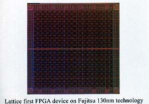 Lattice first FPGA device on Fujitsu 130nm technology